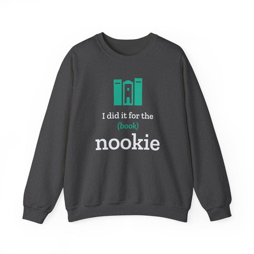 Nook & Things I Did It for the (Book) Nookie crewneck sweatshirt in dark heather grey, front view
